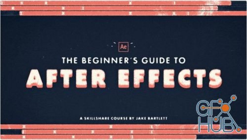 Skillshare – The Beginner's Guide to After Effects