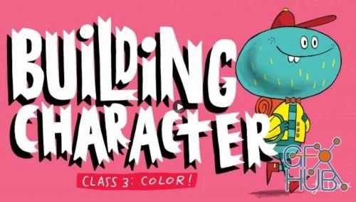 Skillshare – Building Character 3: Bring Your Character to Life With Color