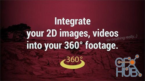 Skillshare – Integrate your 2D images, videos or anything really... into 360 footage.