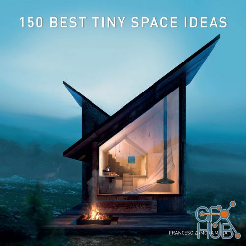 150 Best Tiny Space Ideas by Francesc Zamora (EPUB, PDF)