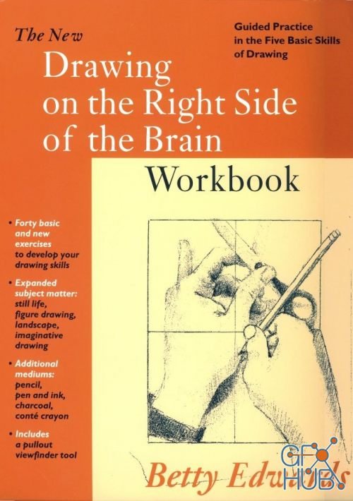 New Drawing on the Right Side of the Brain Workbook – Guided Practice in the Five Basic Skills of Drawing (PDF)