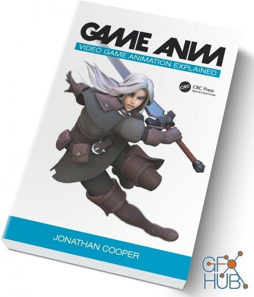 Game Anim: Video Game Animation Explained – 1st Edition (PDF) | GFX-HUB