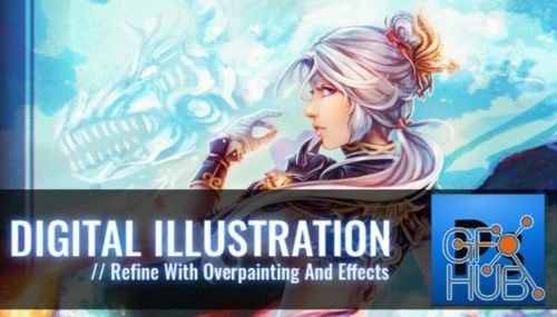 Skillshare – Digital Illustration: Refine With Overpainting And Effects