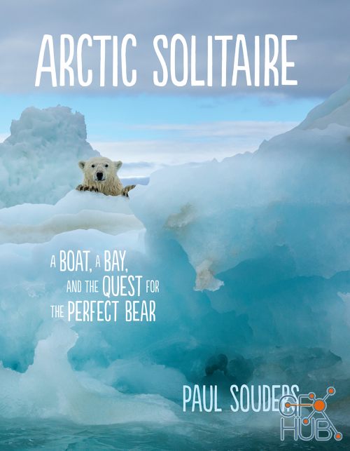 Arctic Solitaire – A Boat, a Bay, and the Quest for the Perfect Bear (EPUB)