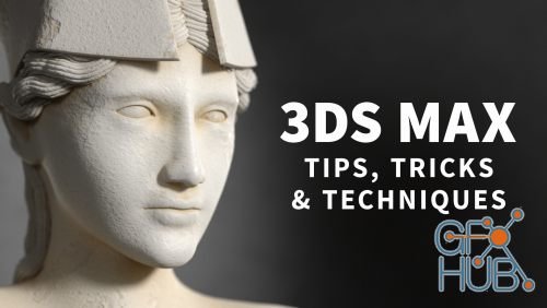 Lynda – 3ds Max: Tips, Tricks and Techniques (Updated: August 2019)