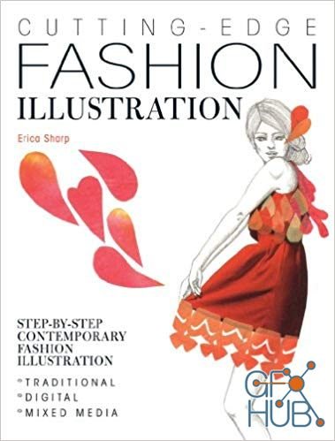 Cutting Edge Fashion Illustration – Step-by-step Contemporary Fashion Illustration – Traditional, Digital and Mixed Media (EPUB)
