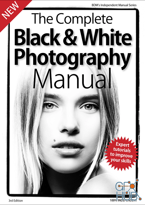 The Complete Black & White Photography Manual - 3rd Edition 2019