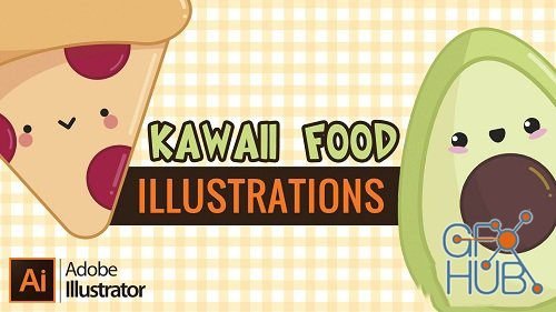 Skillshare – Creating kawaii food illustrations in Adobe Illustrator