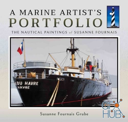 A Marine Artist's Portfolio – The Nautical Paintings of Susanne Fournais (PDF)