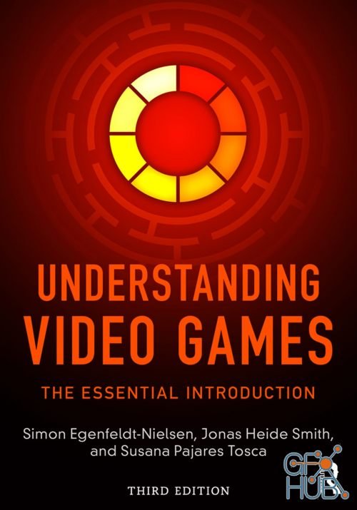 Understanding Video Games –The Essential Introduction, 3rd edition (PDF)