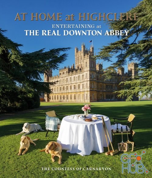 At Home at Highclere – Entertaining at The Real Downton Abbey (EPUB)