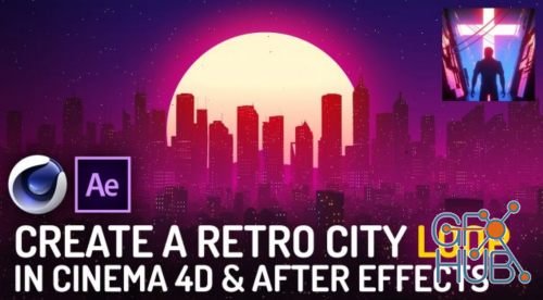 Skillshare – Create a Retro City Loop in Cinema 4D & After Effects