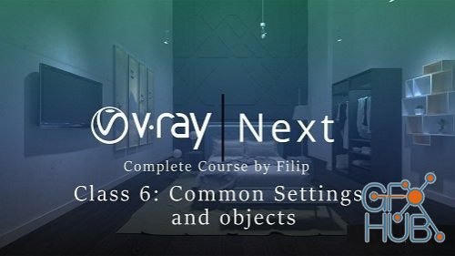 Skillshare – Vray Next Class 6 : Common Settings and Objects