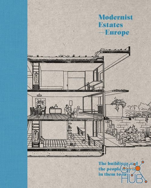 Modernist Estates – Europe – The buildings and the people who live in them today (EPUB)