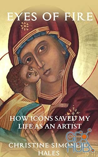 Eyes of Fire – How Icons Saved My Life As An Artist (EPUB)