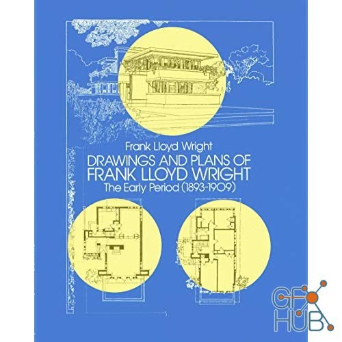 Drawings and Plans of Frank Lloyd Wright – The Early Period (1893-1909) EPUB