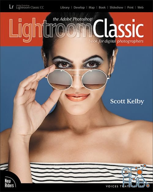 The Adobe Photoshop Lightroom Classic CC Book for Digital Photographers (Voices That Matter)