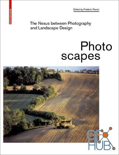 Photoscapes – The Nexus Between Photography and Landscape Design (PDF)