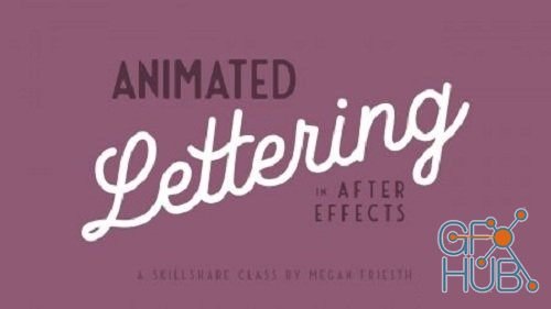 Skillshare – Animated Lettering in After Effects
