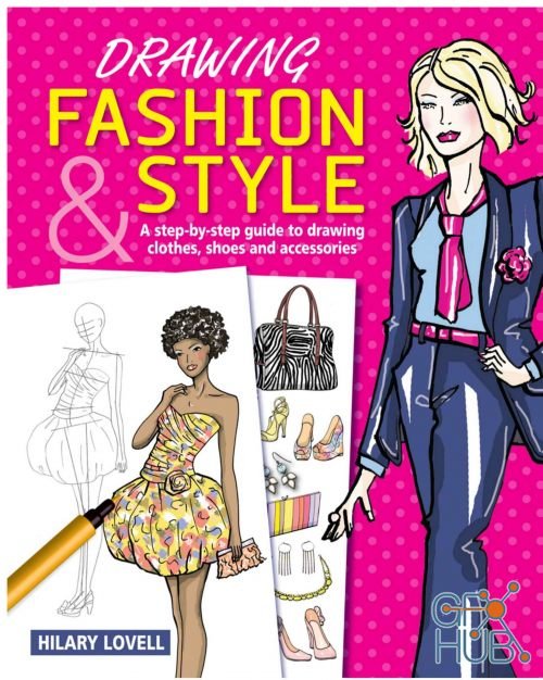 Drawing Fashion & Style – A Step-by-Step Guide to Drawing Clothes, Shoes and Accessories (PDF)
