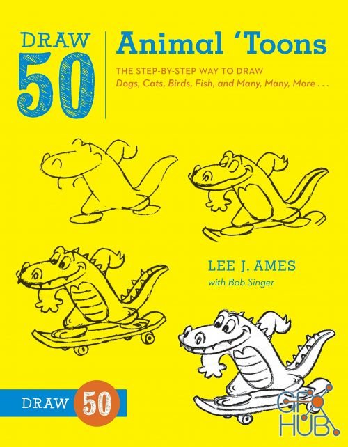 Draw 50 Animal 'Toons – The Step-by-Step Way to Draw Dogs, Cats, Birds, Fish, and Many, Many, More (EPUB)