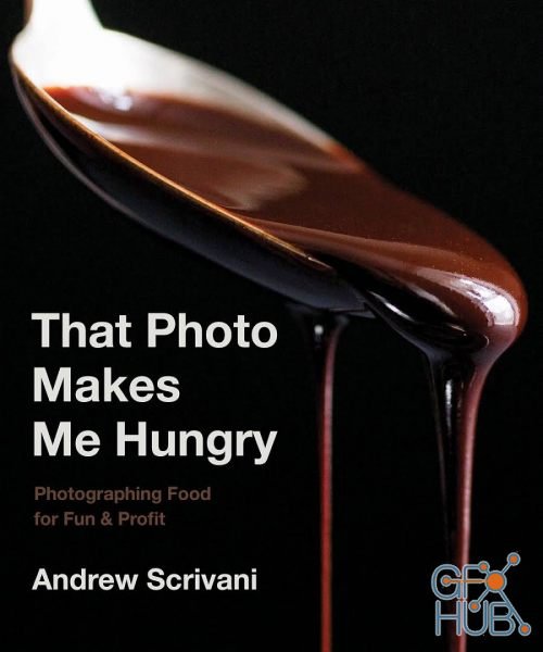 That Photo Makes Me Hungry – Photographing Food for Fun & Profit (EPUB)