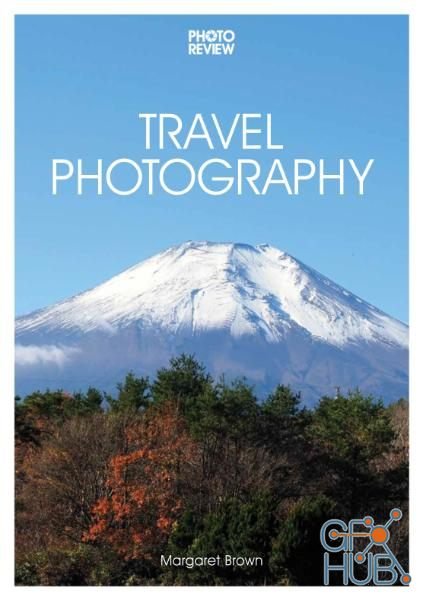 Travel Photography, 3rd Edition (Photo Review Pocket Guides Book 30) by Margaret Brown (PDF)