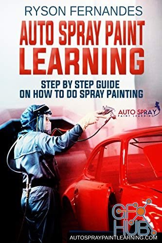 Auto Spray Paint Learning – Step By Step Guide On How to Do Spray Painting (EPUB)