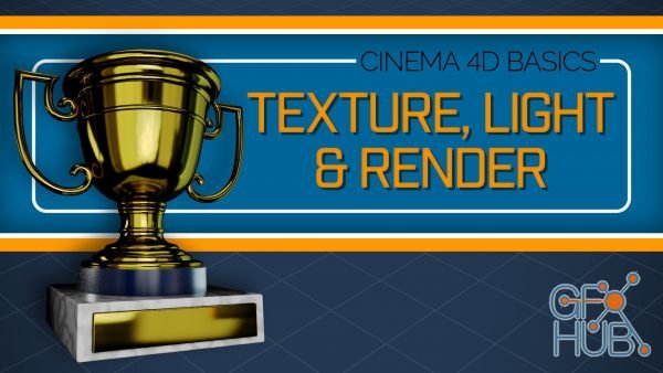 Skillshare – Cinema 4D Basics: Texture, Light & Render