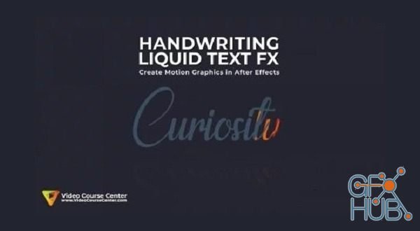 Skillshare – Motion Graphics: Create Amazing Handwriting Liquid Text Effect in After Effects