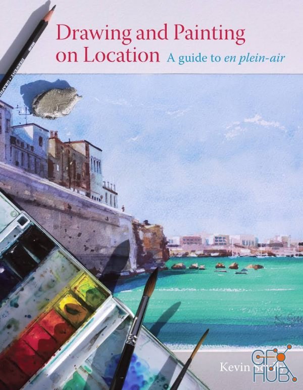 Drawing and Painting on Location – A Guide to En Plein-Air