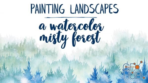 Skillshare – Painting Landscapes : A Watercolor Misty Forest