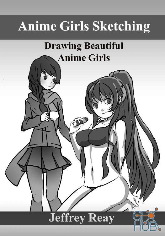 Anime Girls Sketching – Drawing Beautiful Anime Girls (EPUB)