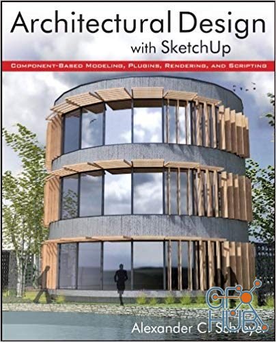 Architectural Design with SketchUp – Component-Based Modeling, Plugins, Rendering, and Scripting, Enhanced Edition (EPUB)