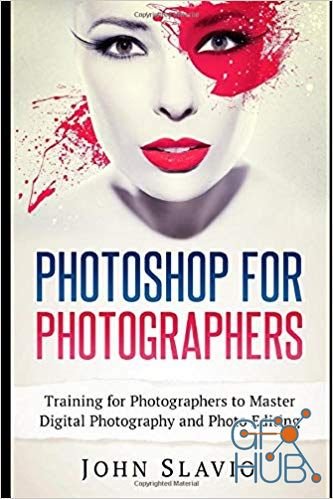 Photoshop for Photographers – Training for Photographers to Master Digital Photography and Photo Editing