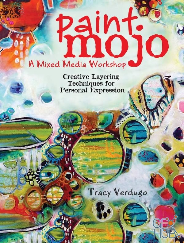 Paint Mojo – A Mixed-Media Workshop – Creative Layering Techniques for Personal Expression (EPUB)