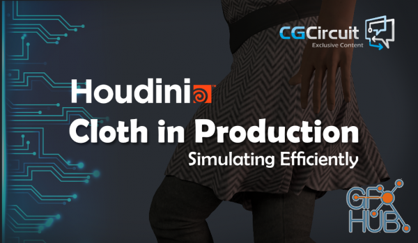 CGCircuit – Houdini Cloth in Production