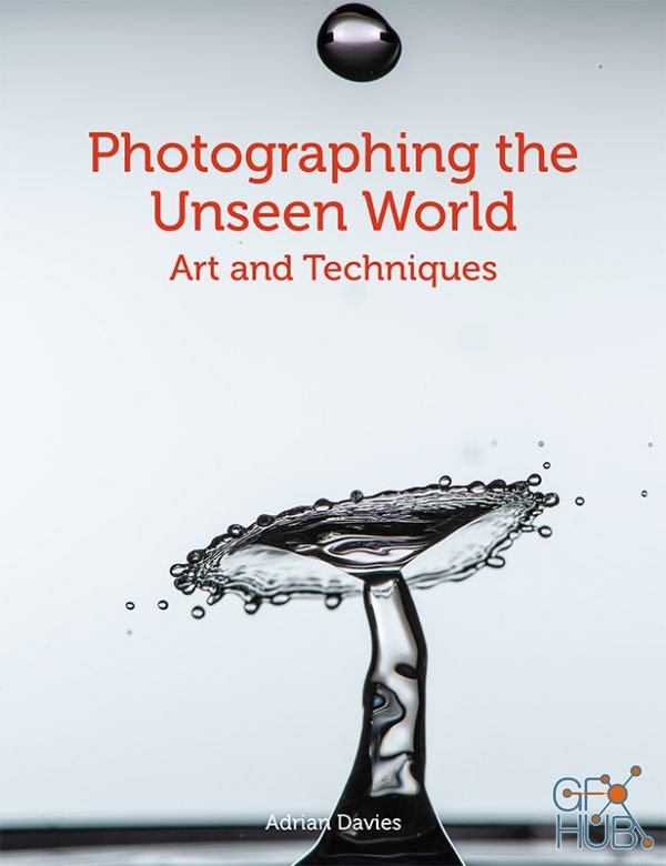 Photographing the Unseen World – Art and Techniques (EPUB)
