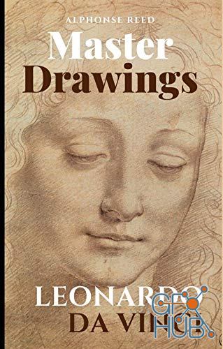 Leonardo da Vinci, Master Drawings – 95 Great Drawings. Portraits, Studies of Anatomy, Animals, Plants and Inventions (EPUB)