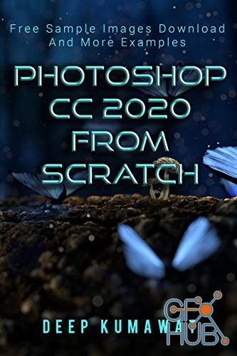 Photoshop CC 2020 From Scratch (Master Photoshop Book 1) PDF, EPUB