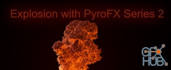 CGCircuit – Explosion with PyroFX Series 2