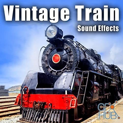 The Hollywood Edge Sound Effects Library – Vintage Train Sound Effects