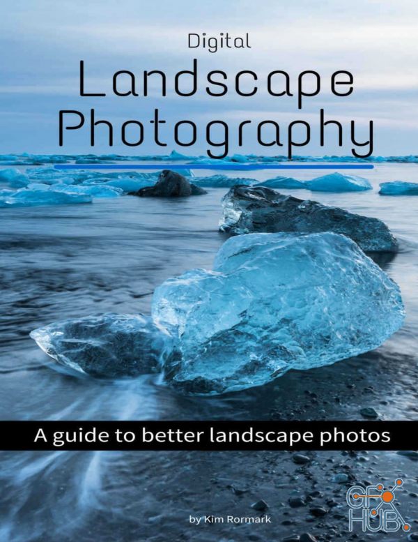 Digital Landscape Photography – A guide to better landscape photos (PDF, EPUB, AZW3)