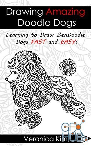 Drawing Amazing Doodle Dogs – Learning to Draw ZenDoodle Dogs FAST and EASY! (EPUB)