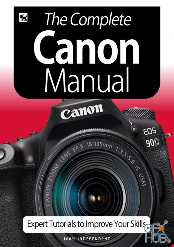 The Complete Canon Camera Manual – Expert Tutorials To Improve Your Skills, July 2020 (PDF)