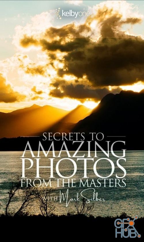 KelbyOne – Secrets to Amazing Photos from the Masters