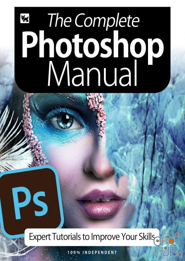 The Complete Photoshop Manual – Expert Tutorials To Improve Your Skills, July 2020 (PDF)