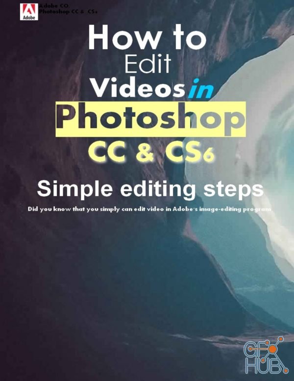 How to edit your own video in Photoshop CC and CS6 (6 Simple editing steps) – PDF, EPUB, AZW3
