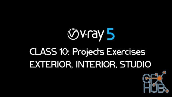 Skillshare – Vray 5 Class 10 : Exterior, Interior and Studio Scene