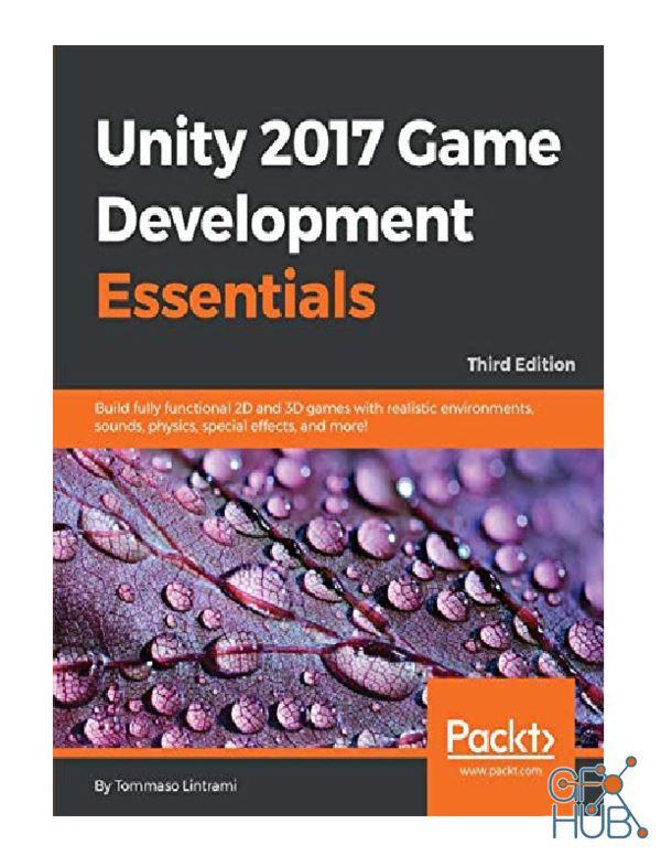 Unity 2017 Game Development Essentials, 3rd Edition